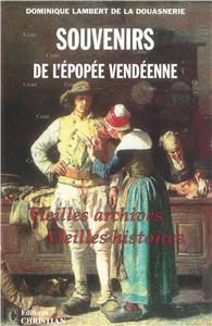 Souvenirs de l’épopée vendéenne Tome 1, Vieilles archives, vieilles histoires