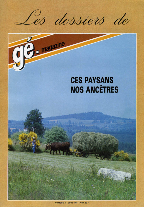 Les dossiers de gé-magazine N° 1 : Ces paysans nos ancêtres
