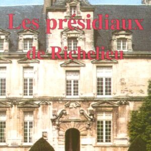 Les présidiaux de Richelieu