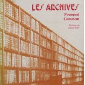 Les archives, pourquoi, comment ?
